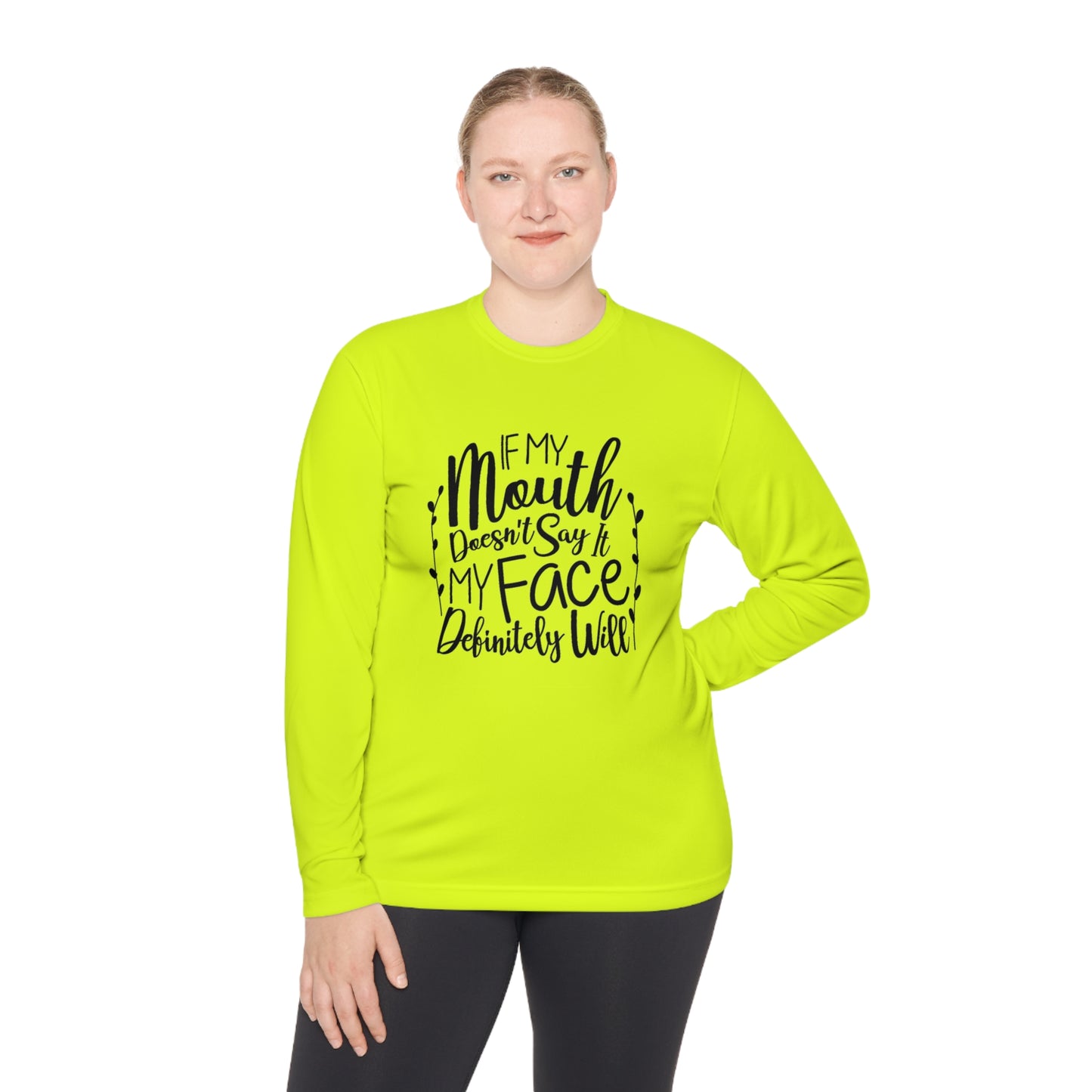 If my mouth doesn't say it, my face will- Unisex Lightweight Long Sleeve Tee