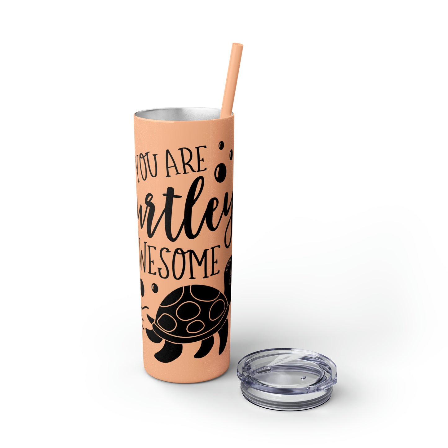 You are turtley awesome-Skinny Tumbler with Straw, 20oz