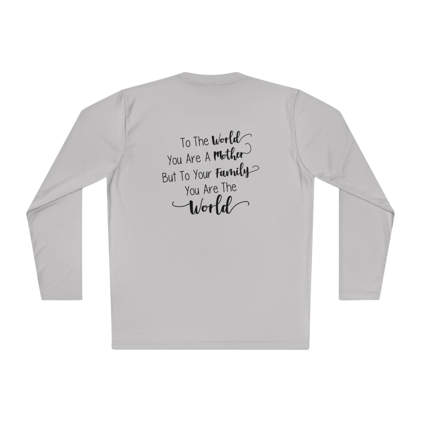 You the world you are a mother- Unisex Lightweight Long Sleeve Tee