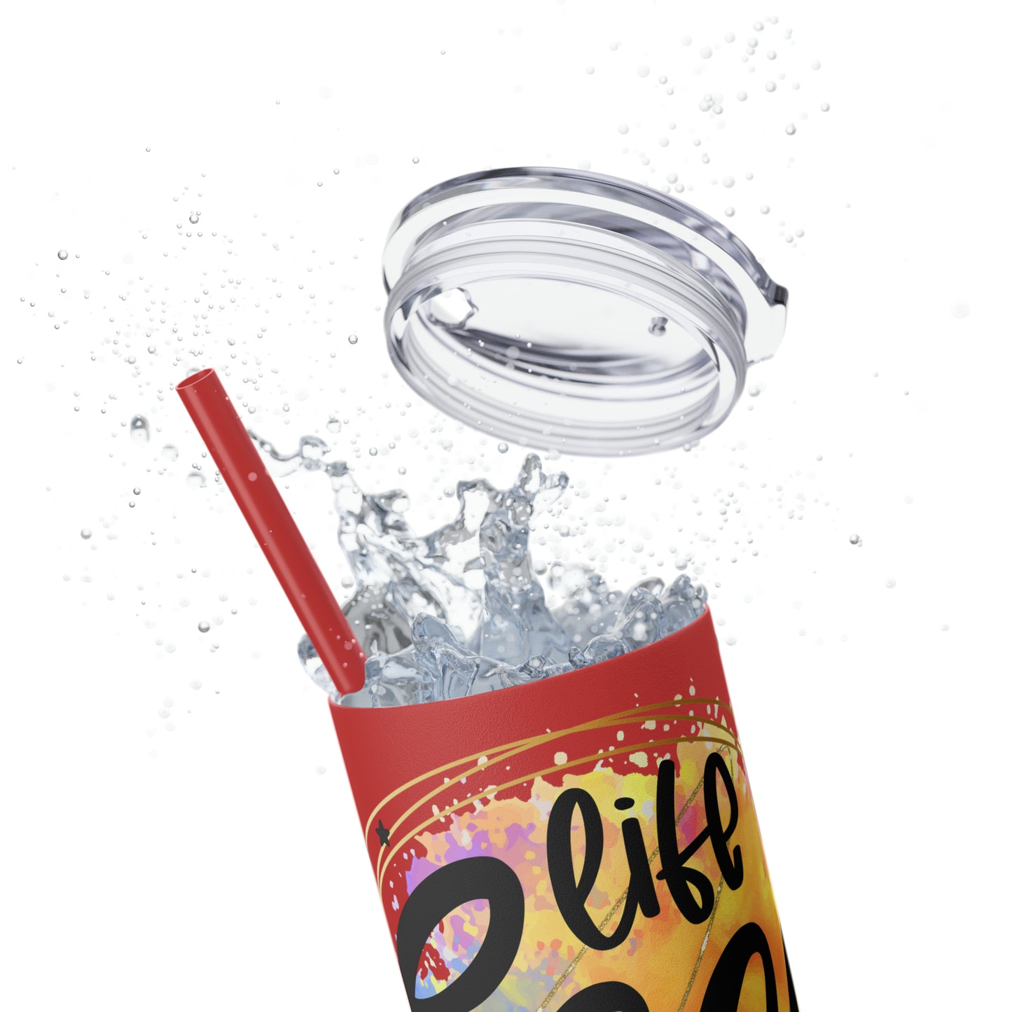 LIfe is good you should get one- Skinny Tumbler with Straw, 20oz