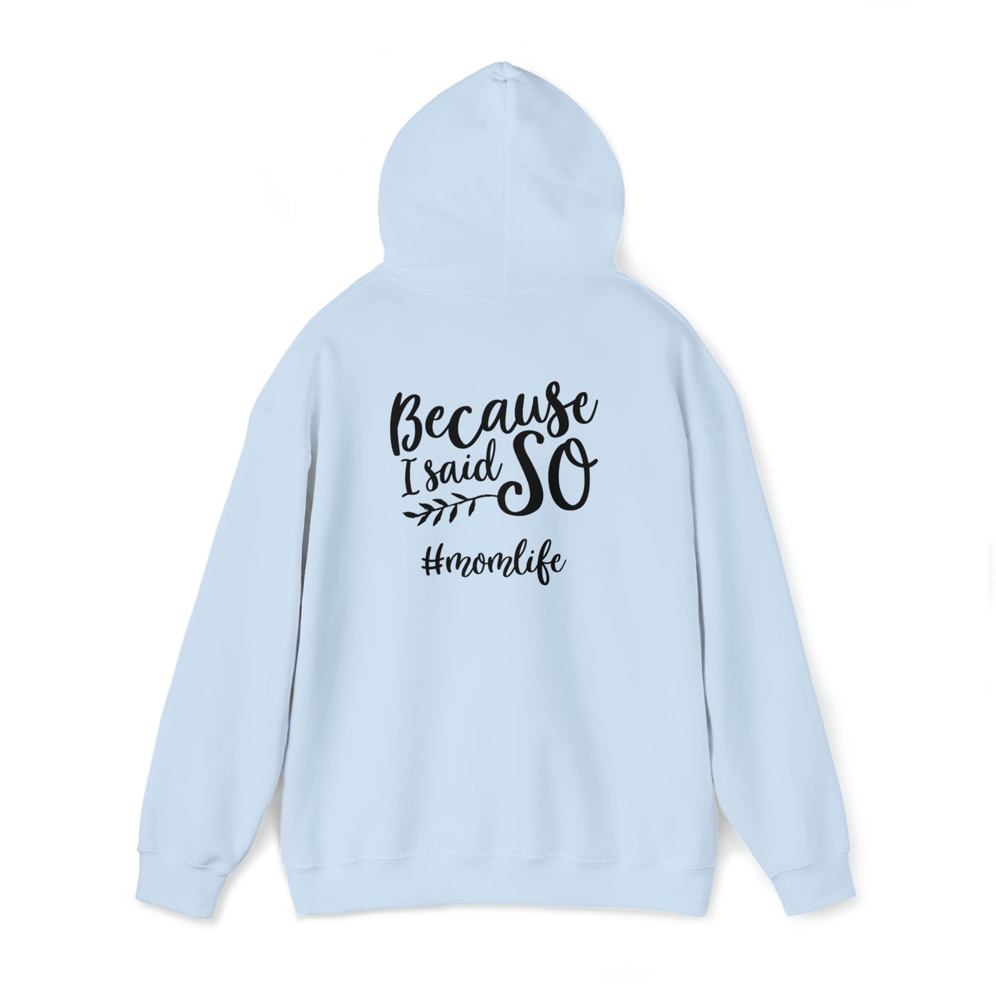 Because I said so- Unisex Heavy Blend™ Hooded Sweatshirt