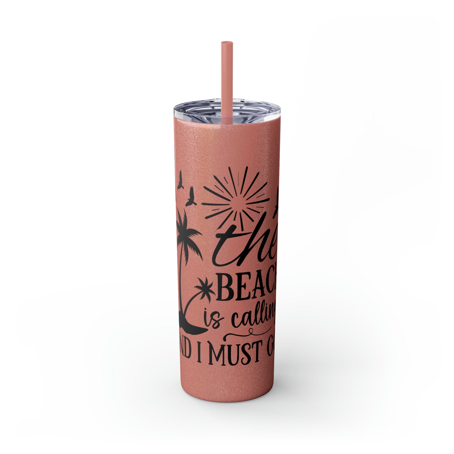 The beach is calling-Skinny Tumbler with Straw, 20oz