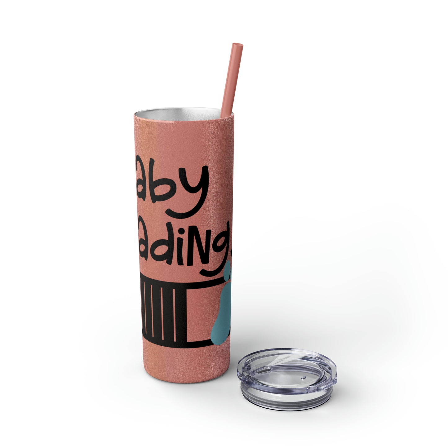 Baby loading- Skinny Tumbler with Straw, 20oz