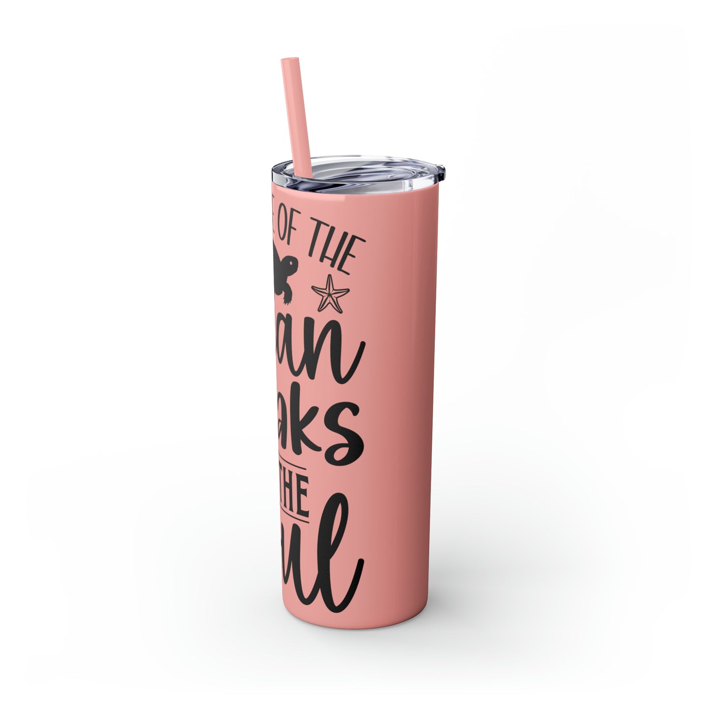 The ocean speaks-Skinny Tumbler with Straw, 20oz