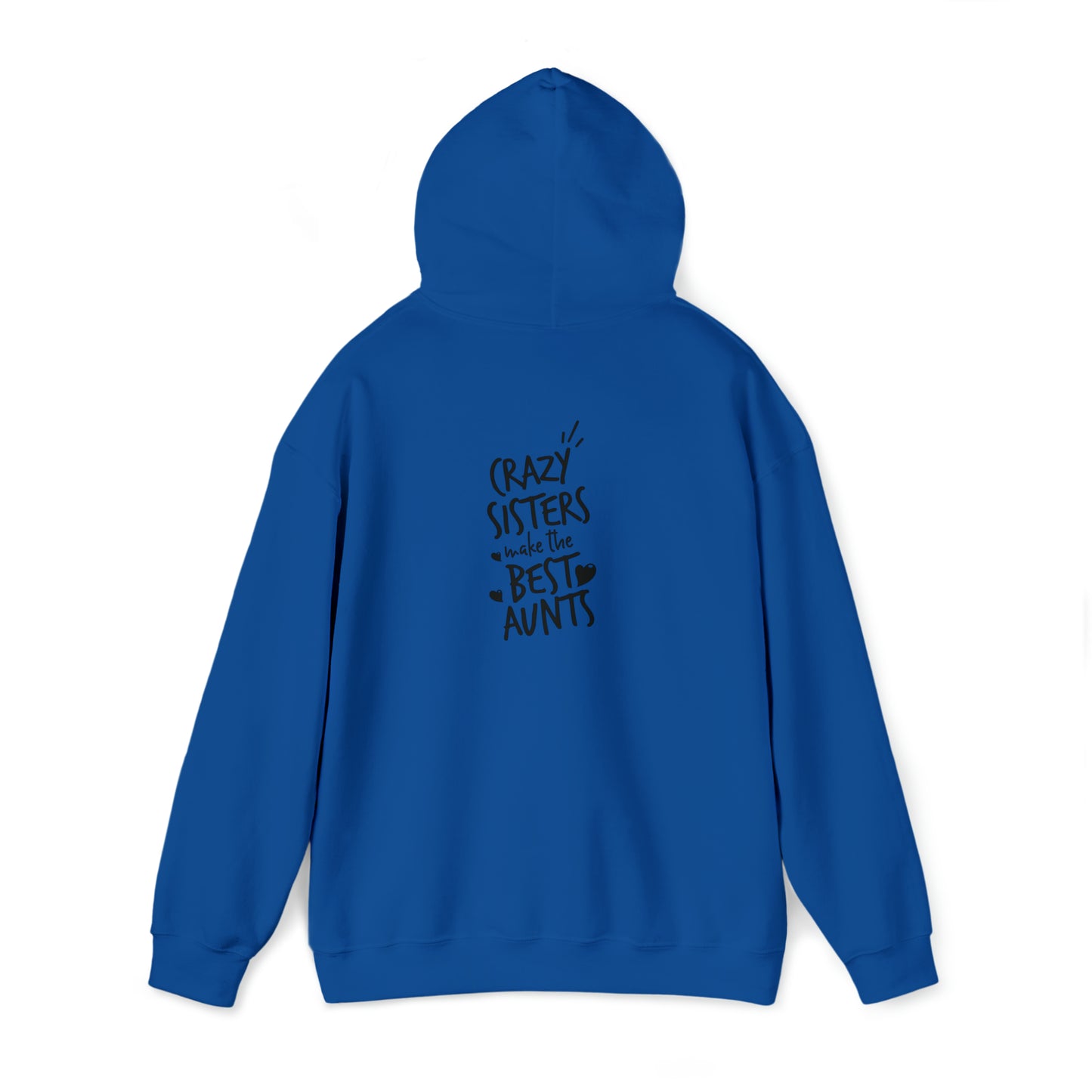 Crazy sister's make the best auntie's- Unisex Heavy Blend™ Hooded Sweatshirt