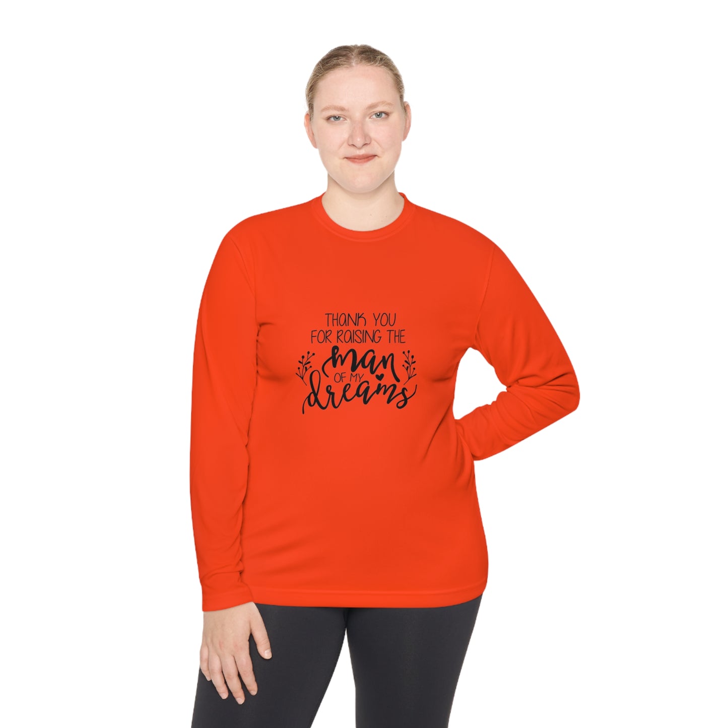 Thank you for raising the man of my dreams- Unisex Lightweight Long Sleeve Tee