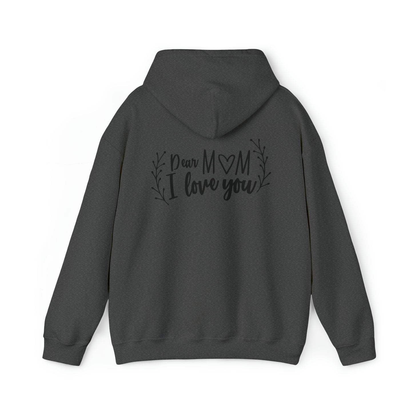 Dear mom, I love you- Unisex Heavy Blend™ Hooded Sweatshirt