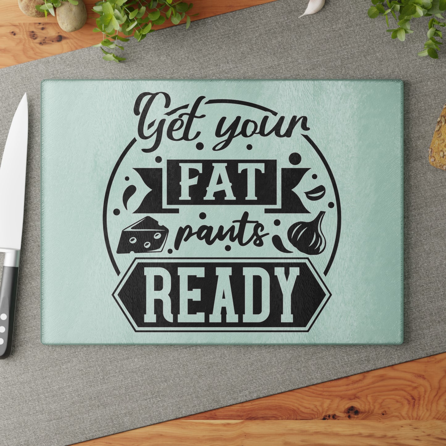 Get your fat pants ready - Glass Cutting Board