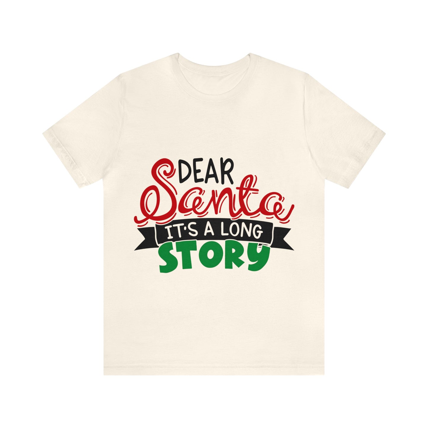 Dear Santa - Unisex Jersey Short Sleeve Tee