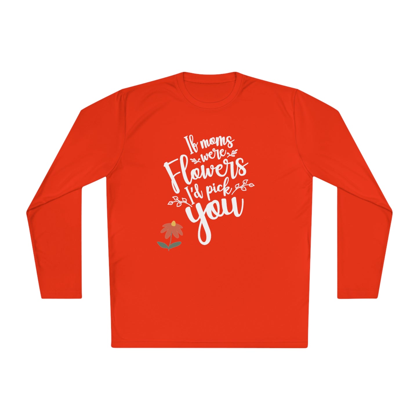 If moms were flowers I'd pick you- Unisex Lightweight Long Sleeve Tee