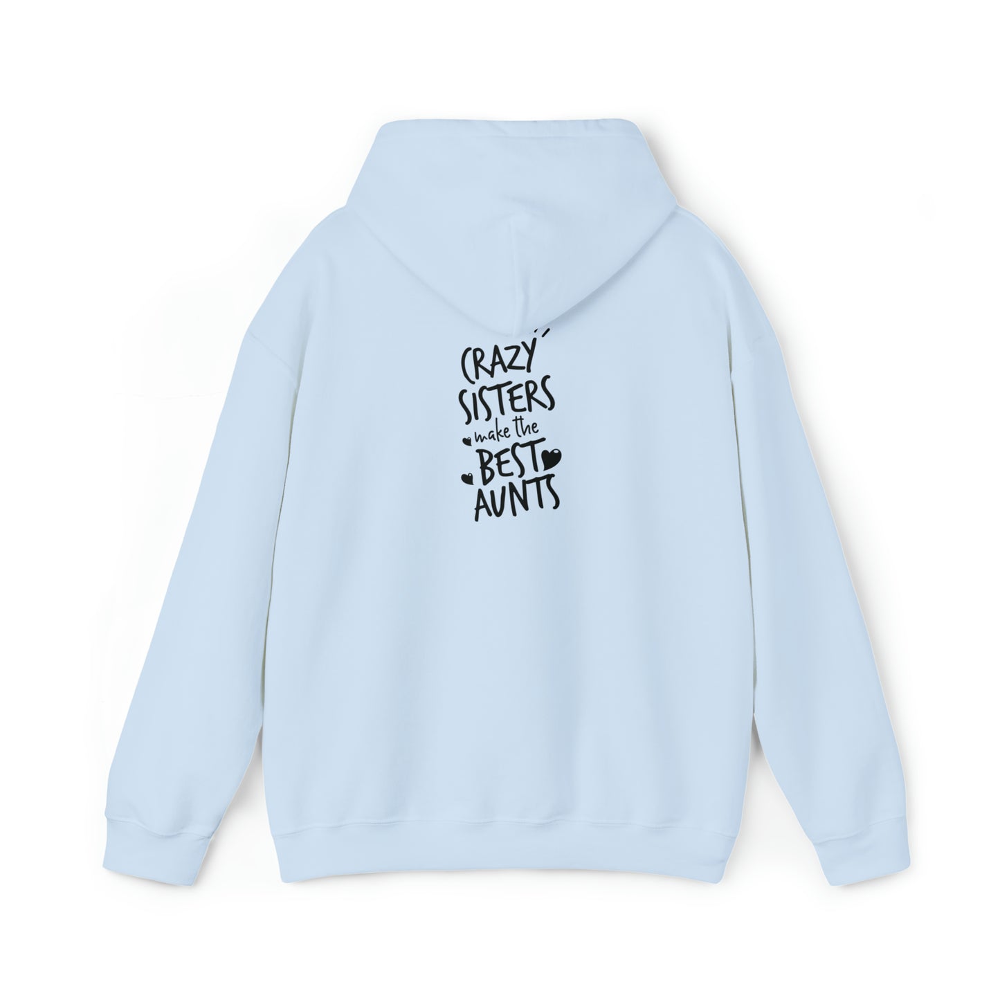 Crazy sister's make the best auntie's- Unisex Heavy Blend™ Hooded Sweatshirt