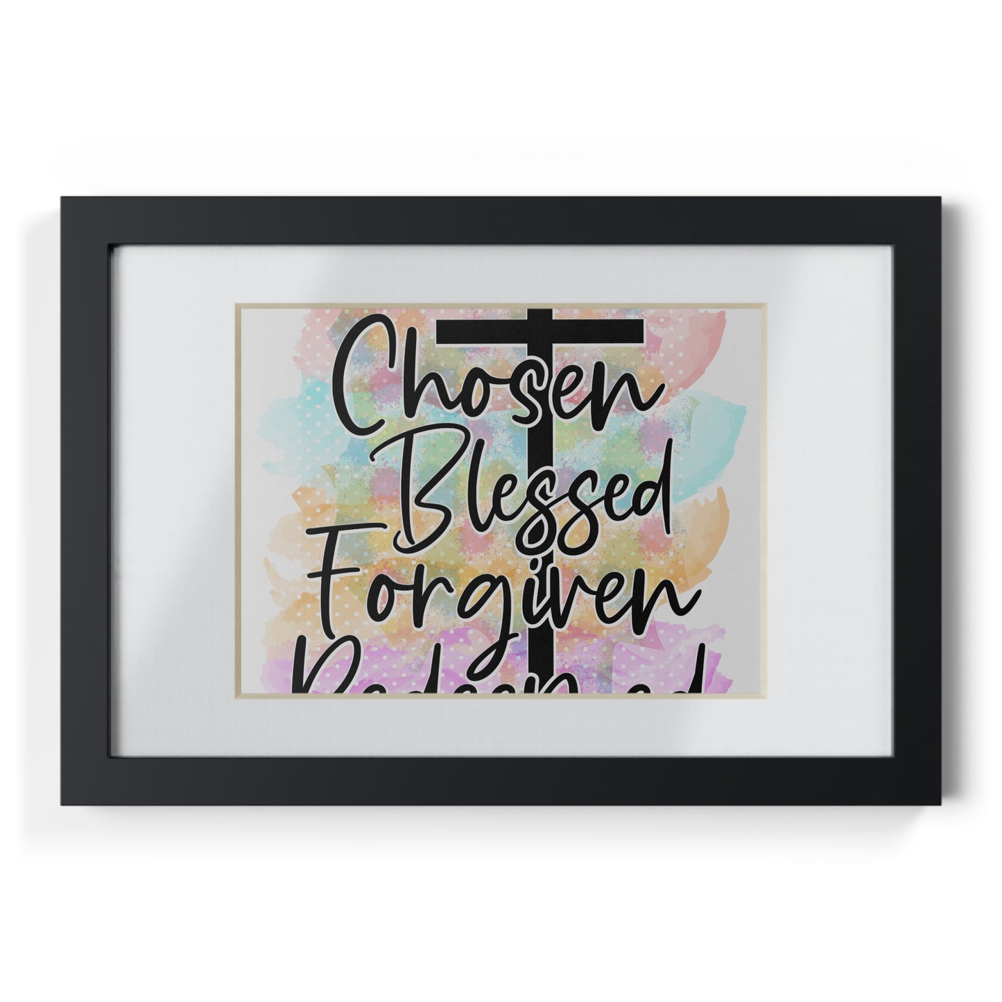 Chosen Blessed Forgiven- Framed Posters, Black