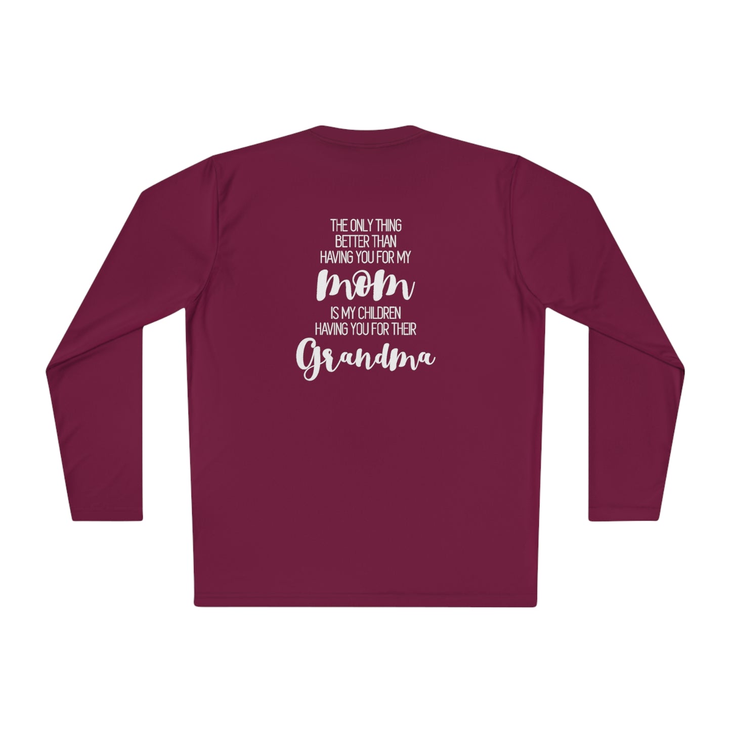 The only thing better than having you for a mom- Unisex Lightweight Long Sleeve Tee