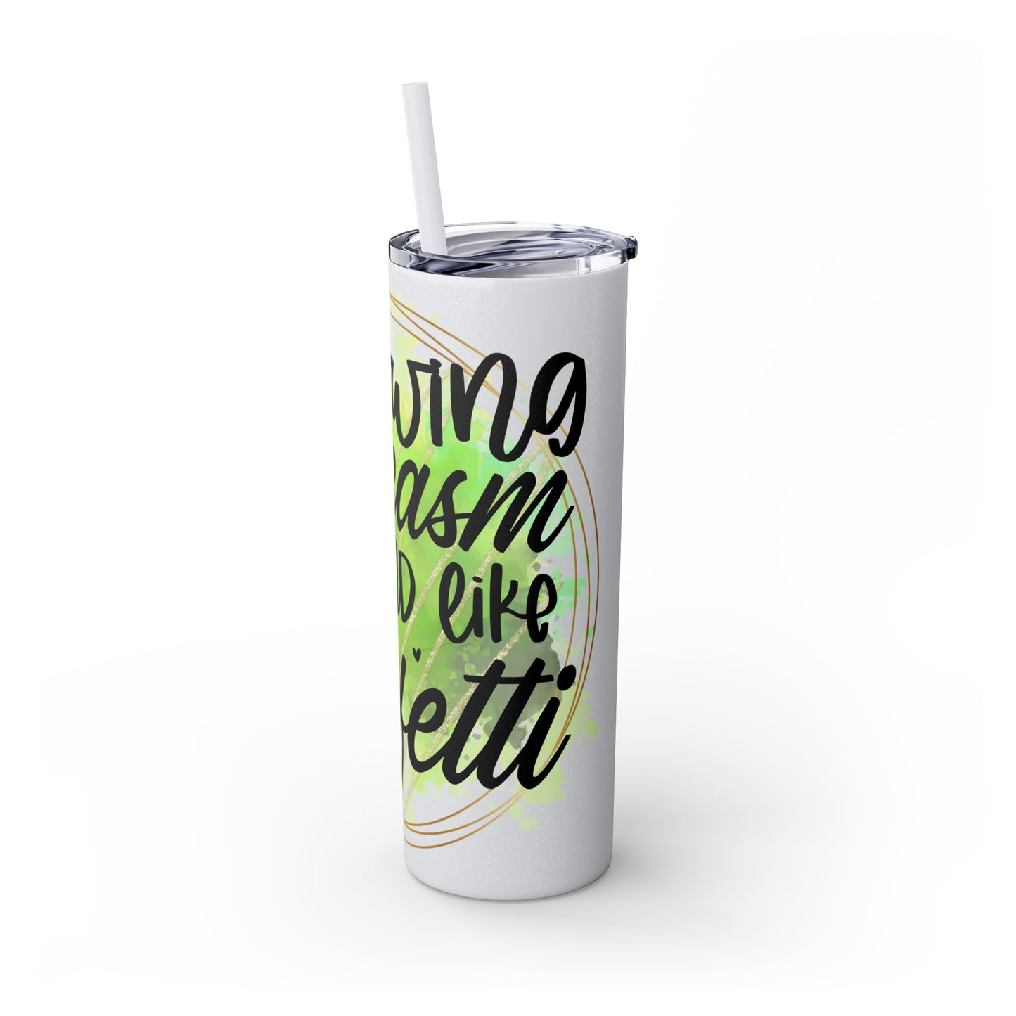 Throwing sarcasm like confetti- Skinny Tumbler with Straw, 20oz