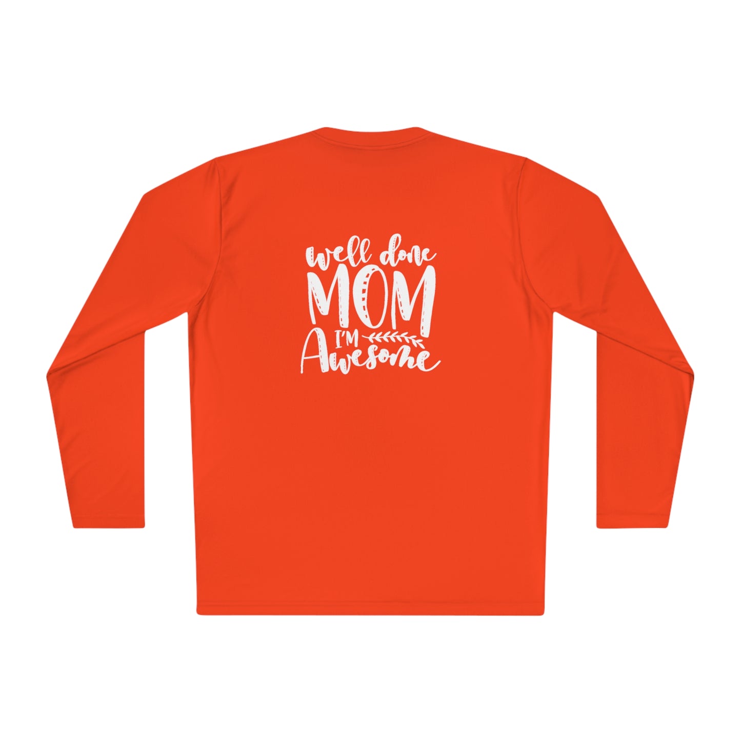 Well done mom- I'm awesome- Unisex Lightweight Long Sleeve Tee