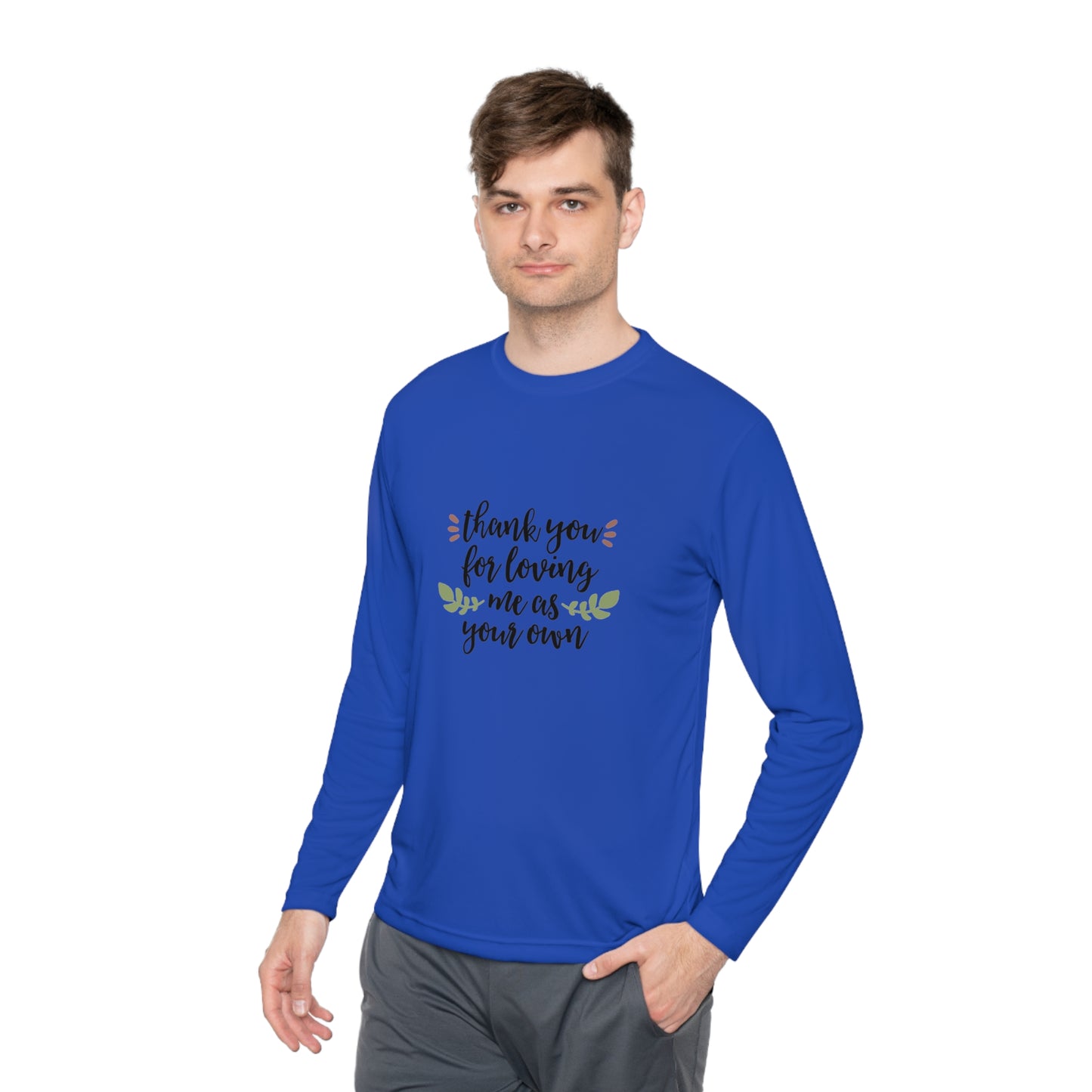 Thank you for loving me as your own- Unisex Lightweight Long Sleeve Tee