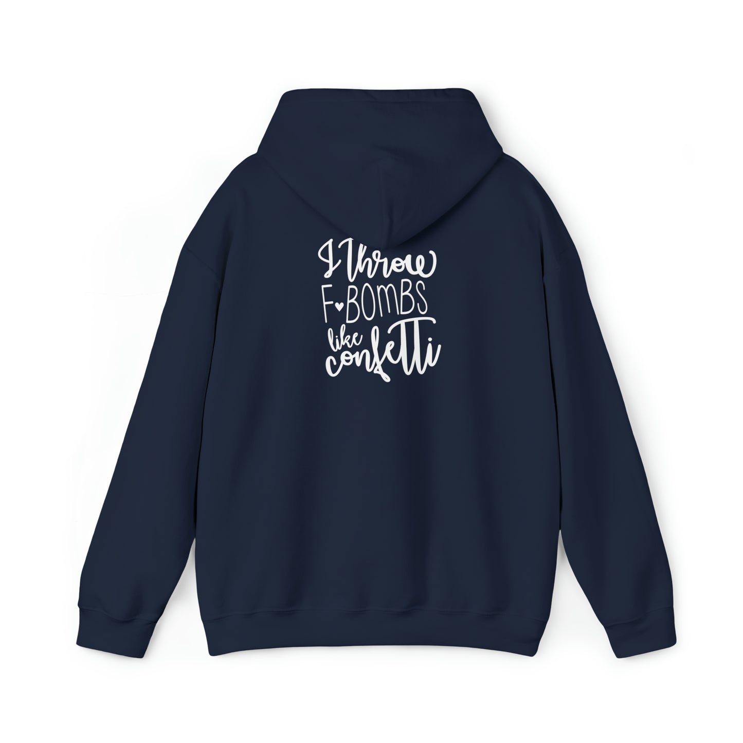 I throw F-Bombs like confetti -Unisex Heavy Blend™ Hooded Sweatshirt