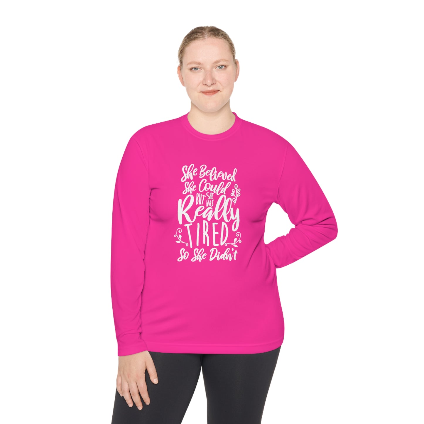 She  believed she could, but she didn't - Unisex Lightweight Long Sleeve Tee