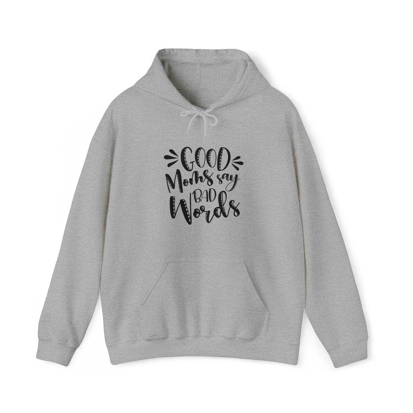 Good moms say bad words- Unisex Heavy Blend™ Hooded Sweatshirt