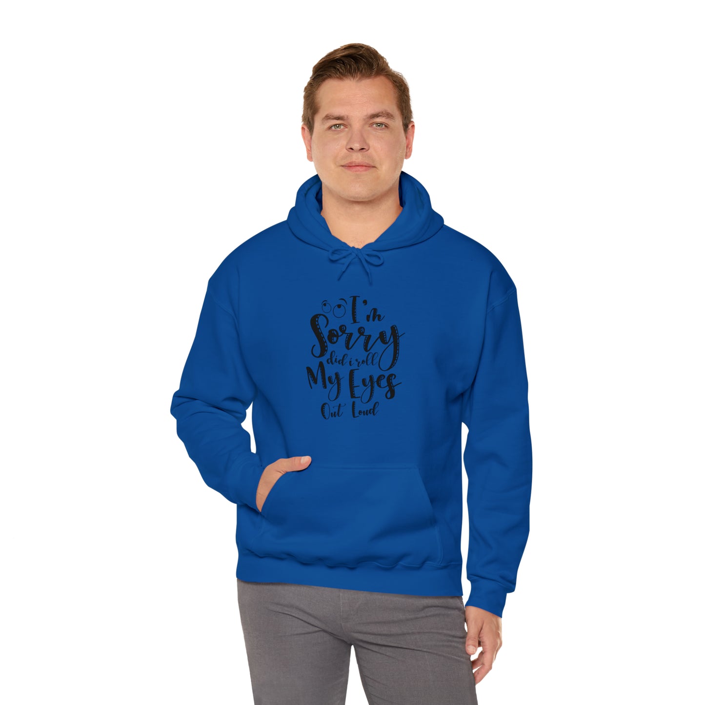 Sorry did I roll my eyes out loud- Unisex Heavy Blend™ Hooded Sweatshirt