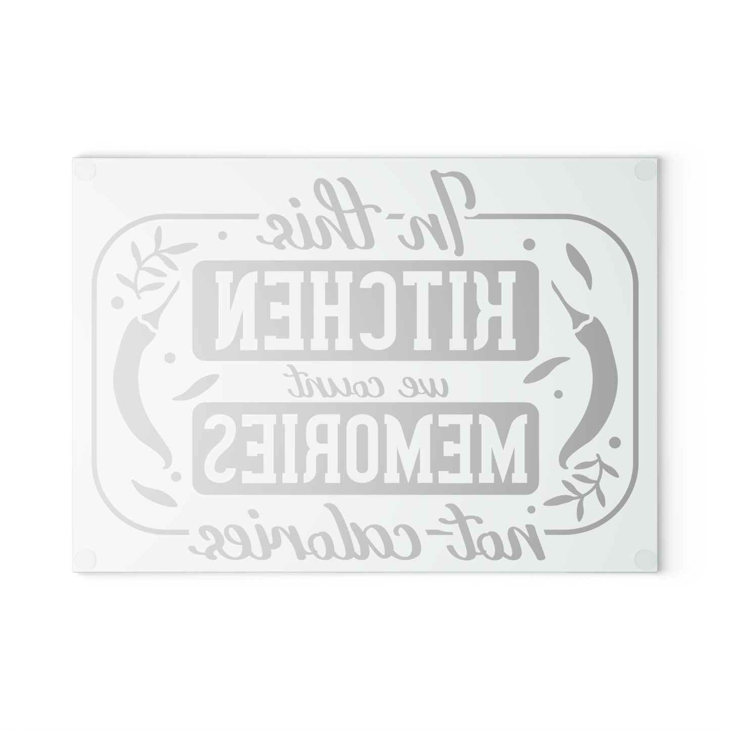 We count memories no calories - Glass Cutting Board