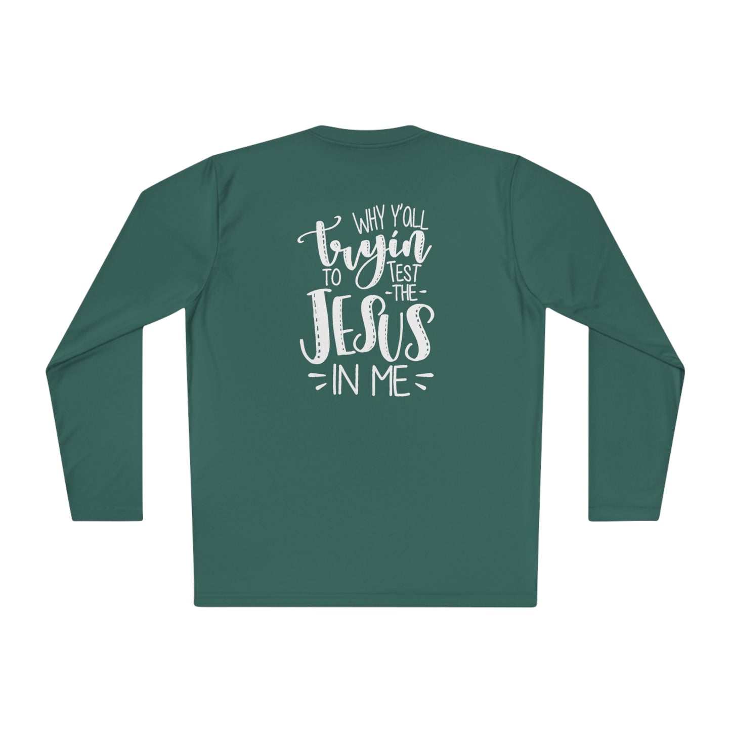 Why ya'll trying to test the Jesus in me- Unisex Lightweight Long Sleeve Tee