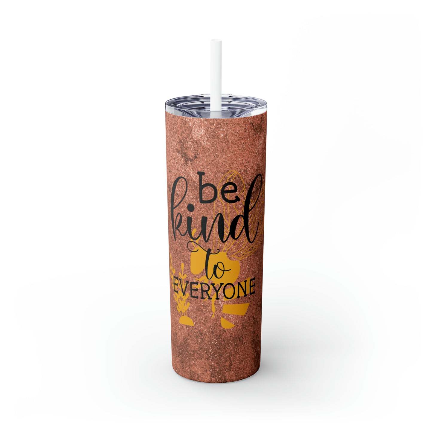 Be kind-Skinny Tumbler with Straw, 20oz