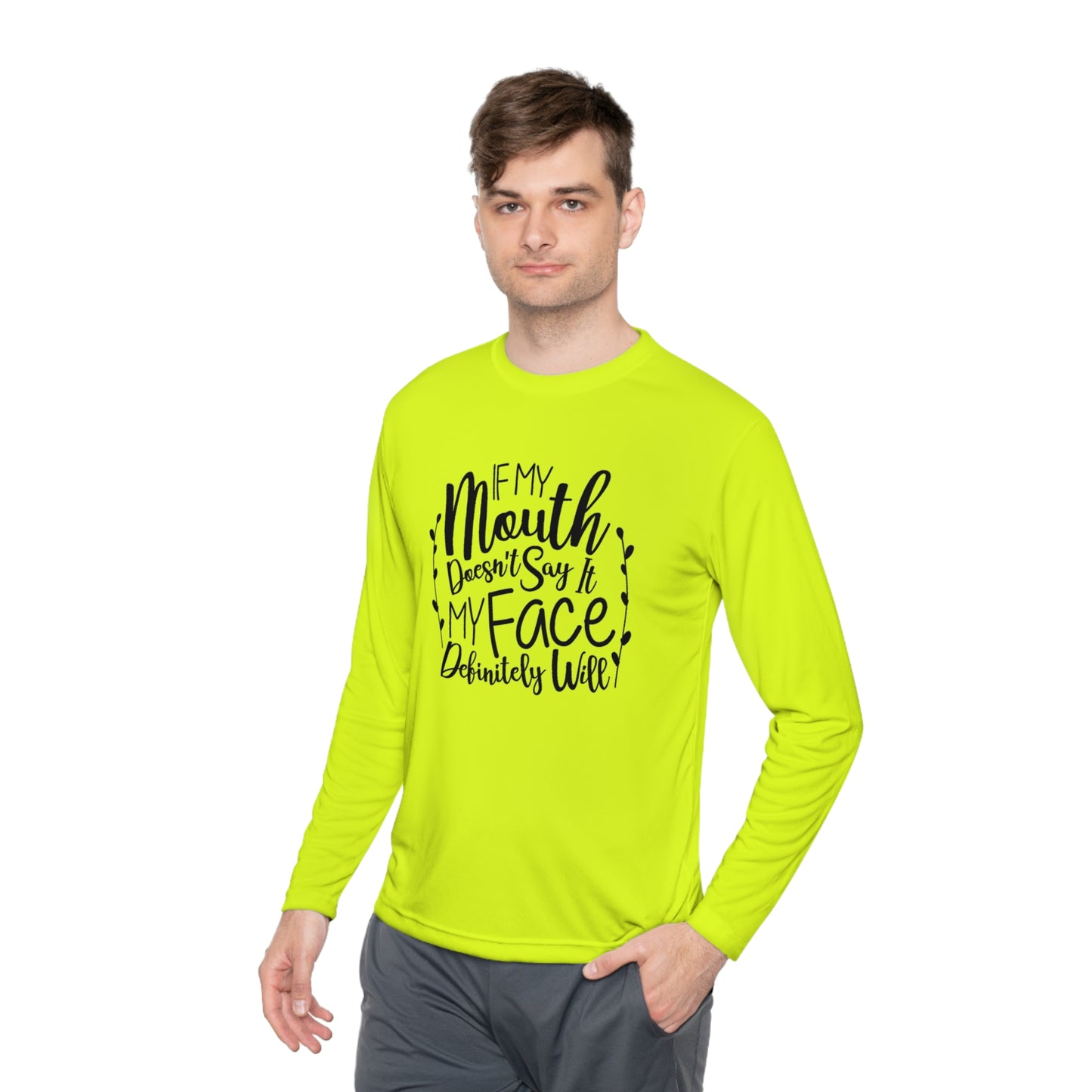 If my mouth doesn't say it, my face will- Unisex Lightweight Long Sleeve Tee