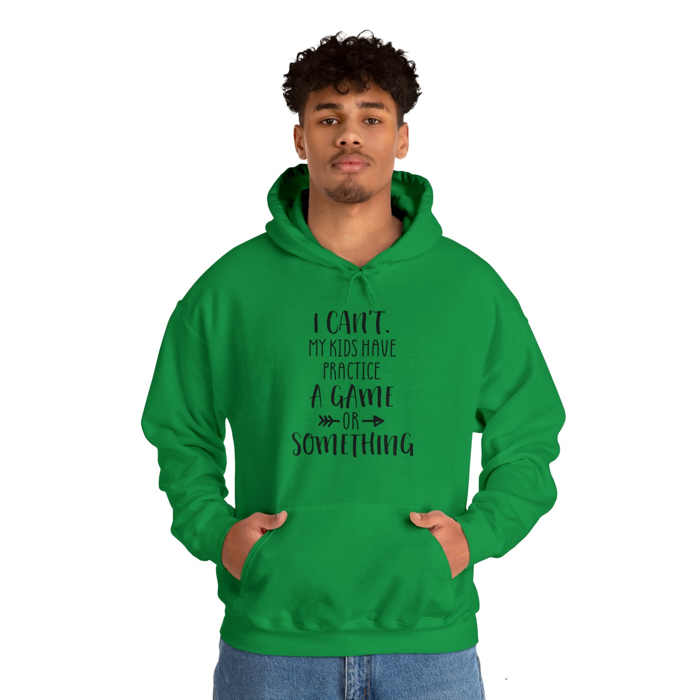 I can't, my kids have practice or something- Unisex Heavy Blend™ Hooded Sweatshirt