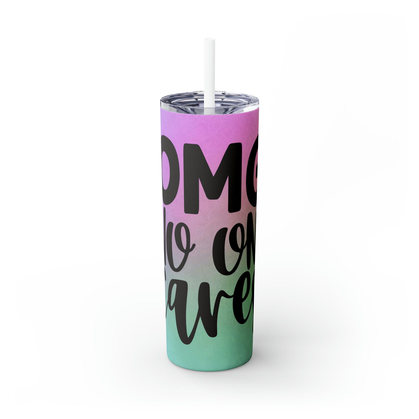 OMG No one cares-Skinny Tumbler with Straw, 20oz