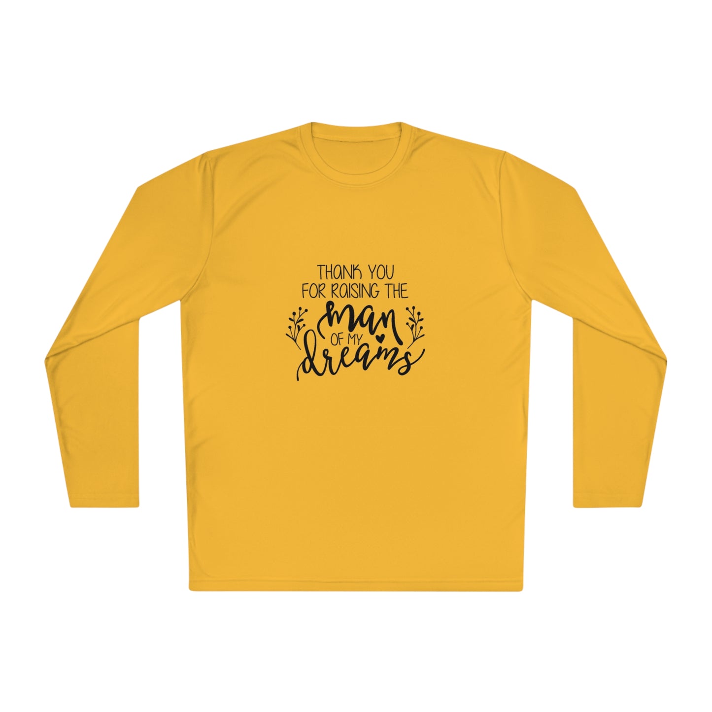 Thank you for raising the man of my dreams- Unisex Lightweight Long Sleeve Tee