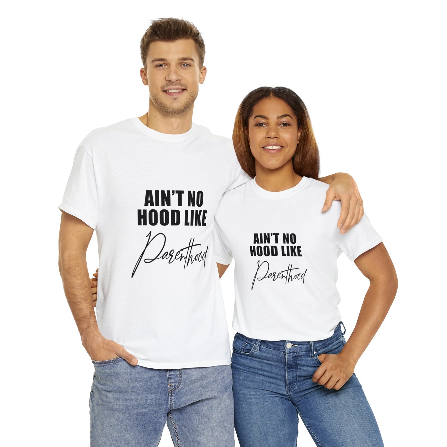 Ain't no hood, like parent hood- Unisex Heavy Cotton Tee