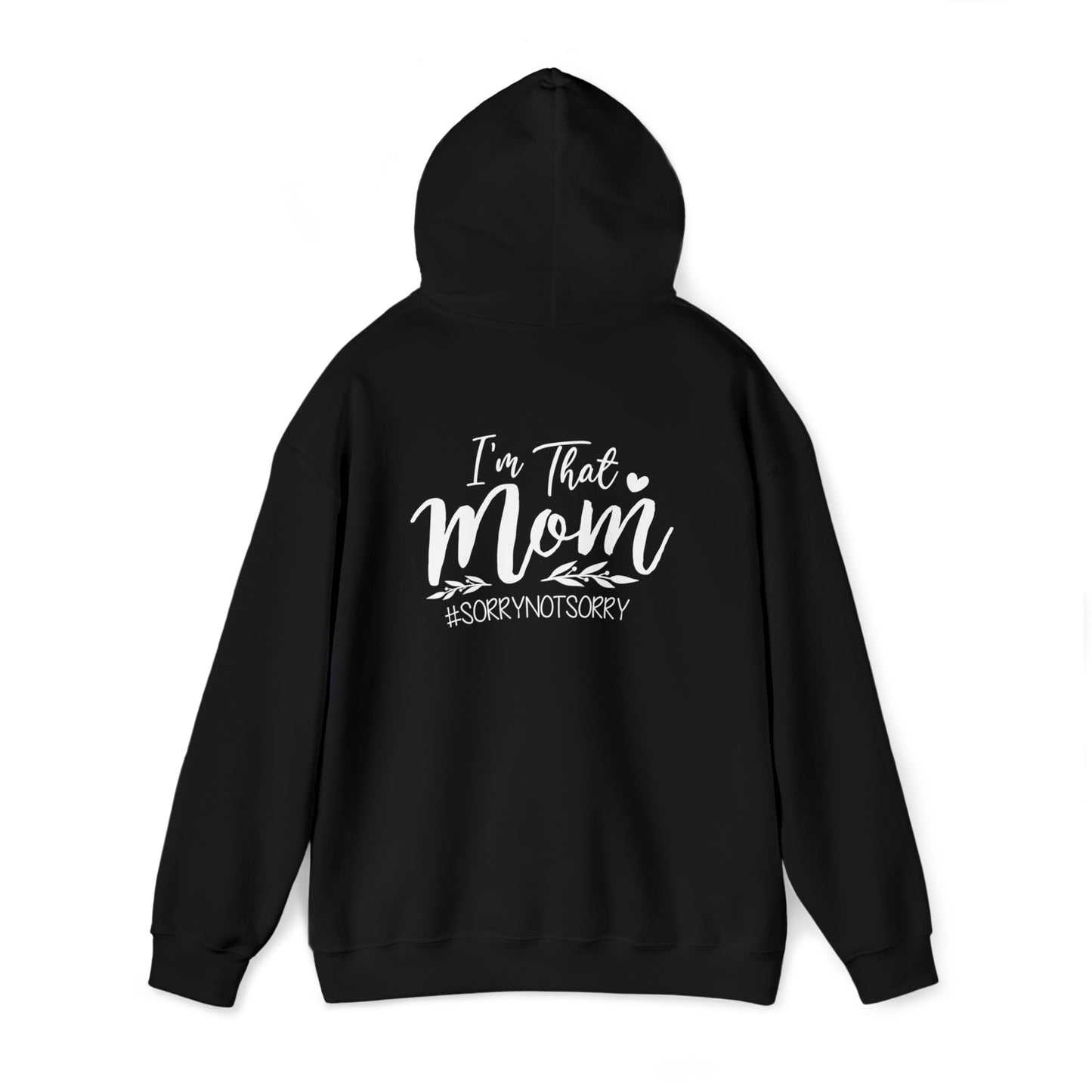 I'm that mom- Sorry notb sorry -Unisex Heavy Blend™ Hooded Sweatshirt