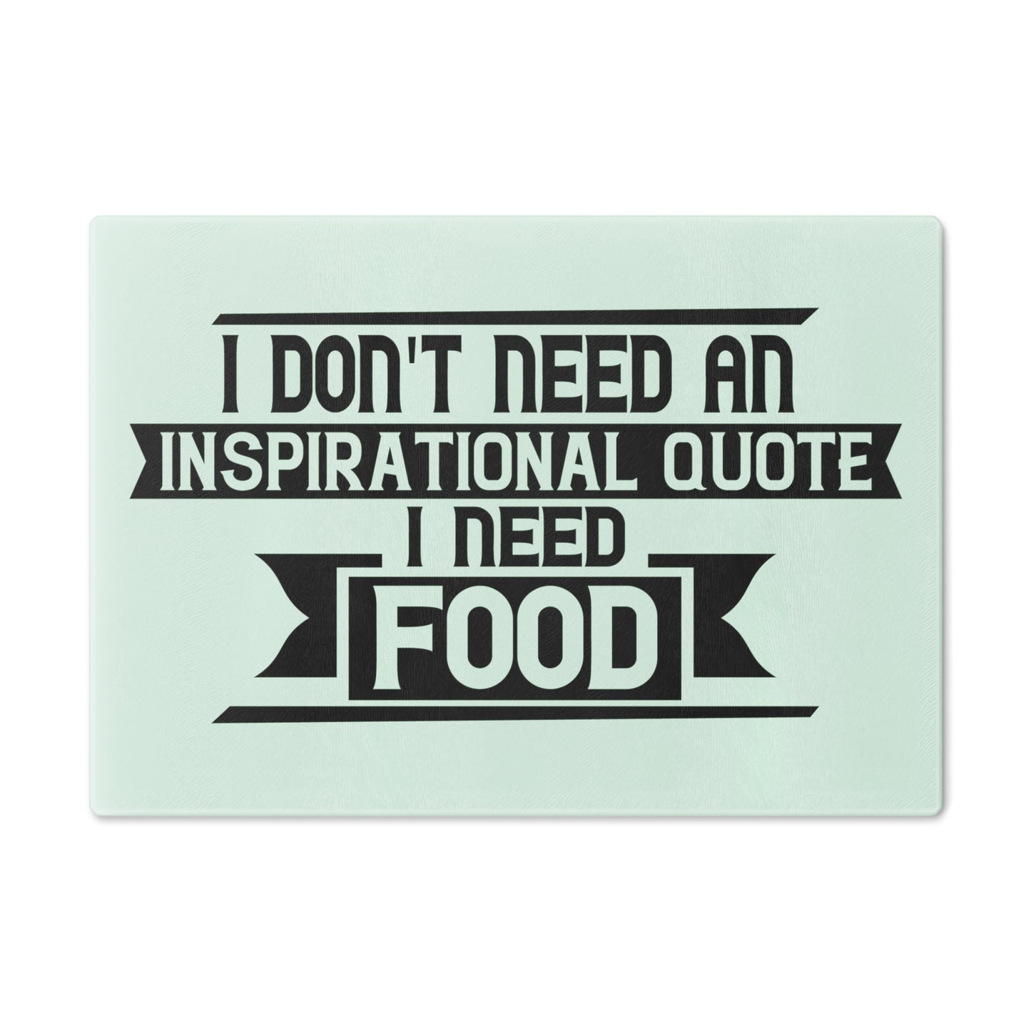 I need food- Cutting Board