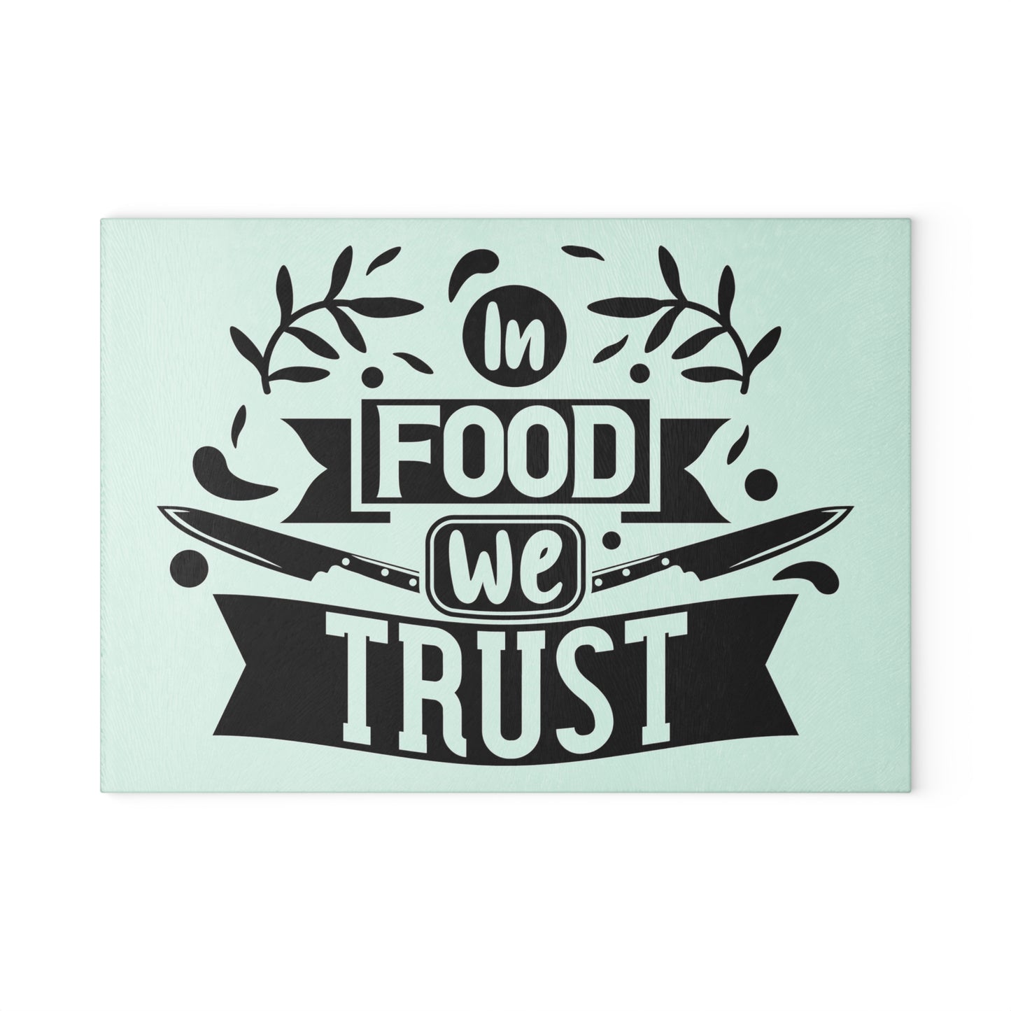 In food we trust-Glass Cutting Board