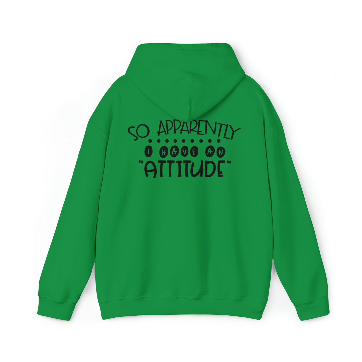 So apparently I have an attitude- Unisex Heavy Blend™ Hooded Sweatshirt