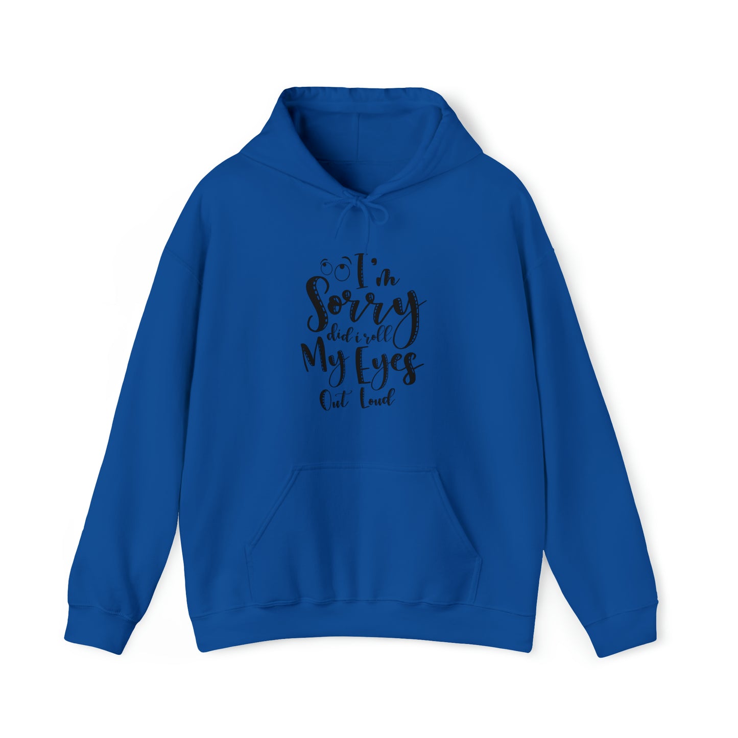 Sorry did I roll my eyes out loud- Unisex Heavy Blend™ Hooded Sweatshirt