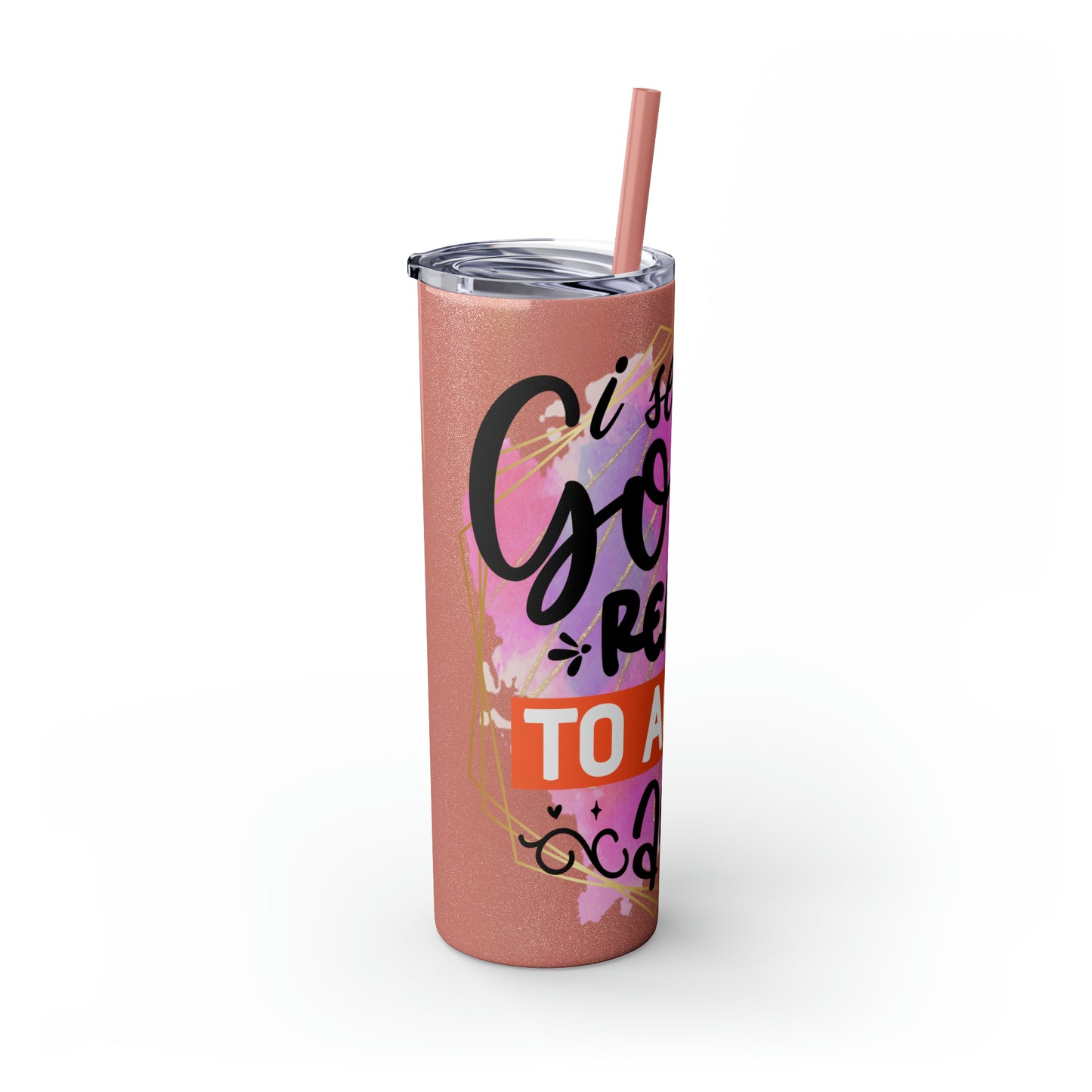 I see no good reason to act my age- Skinny Tumbler with Straw, 20oz