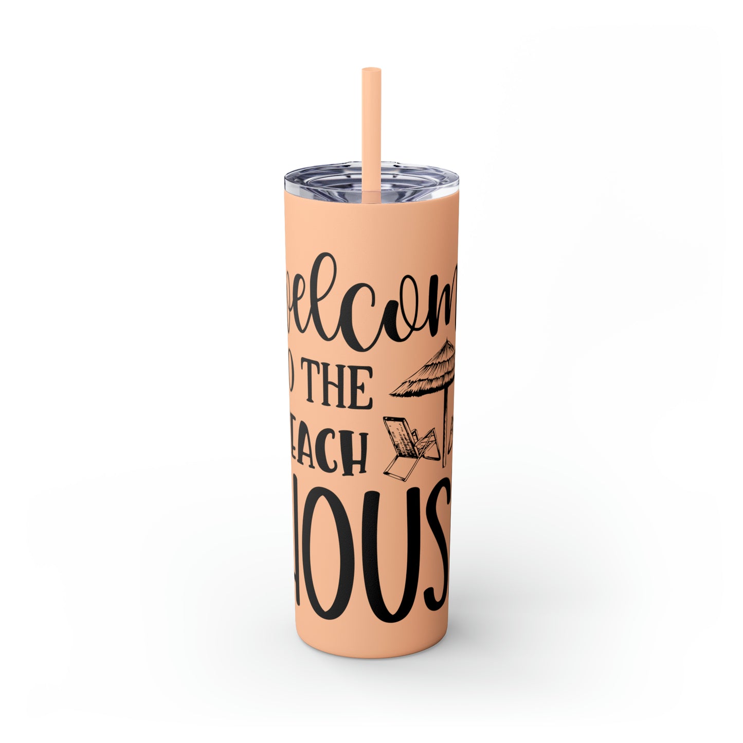 Welcome to the beach house- Skinny Tumbler with Straw, 20oz