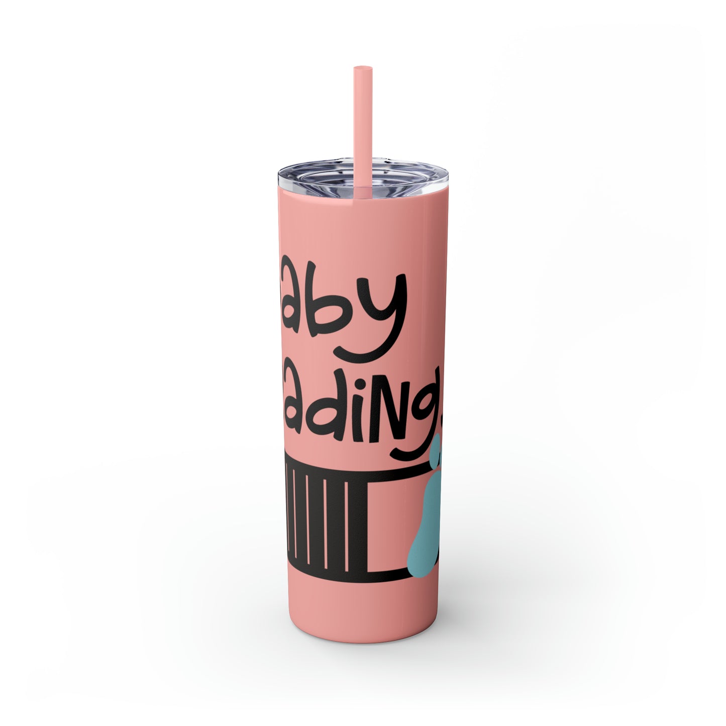 Baby loading- Skinny Tumbler with Straw, 20oz