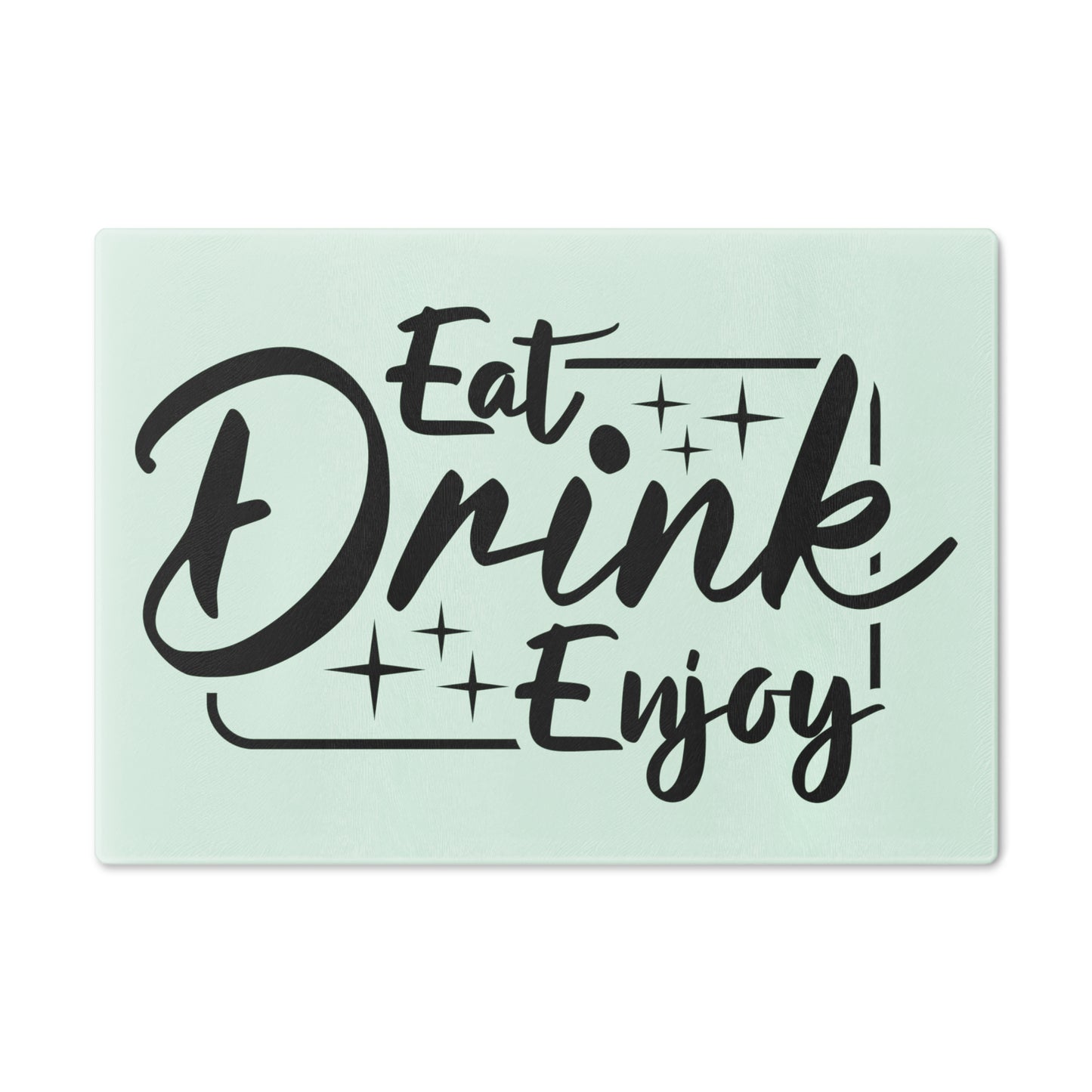 Eat Drink and Enjoy- Cutting Board