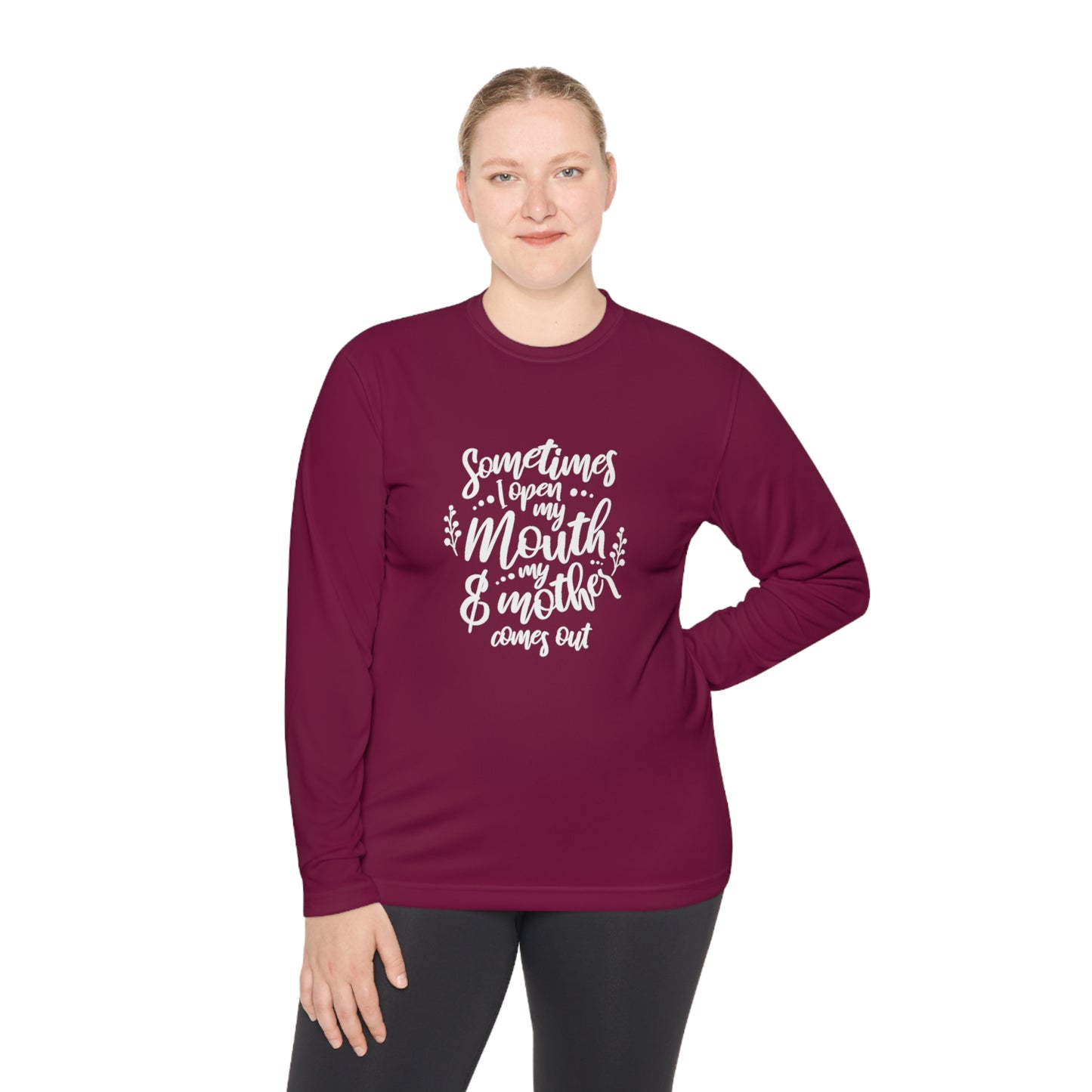 Sometimes I open my mouth and my mother comes out- Unisex Lightweight Long Sleeve Tee