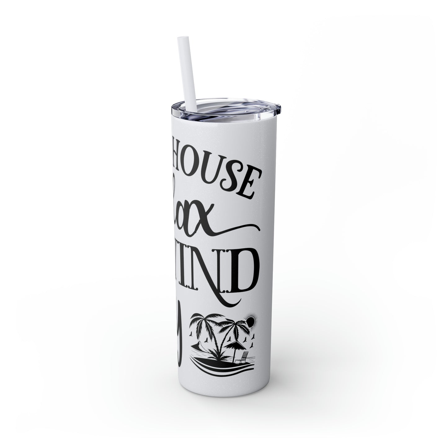 Beach house relax- Skinny Tumbler with Straw, 20oz