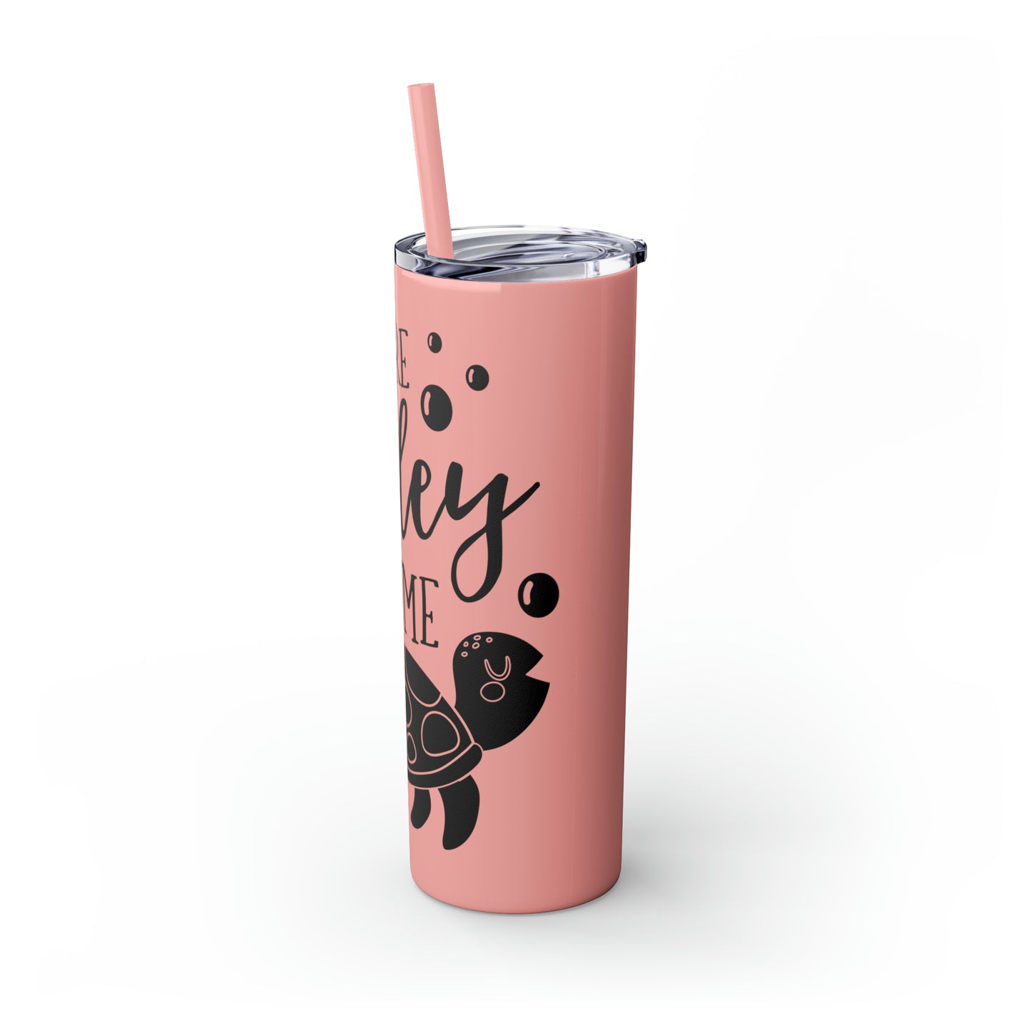 You are turtley awesome-Skinny Tumbler with Straw, 20oz