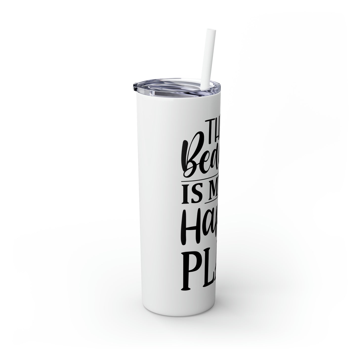 The beach is my happy place-Skinny Tumbler with Straw, 20oz