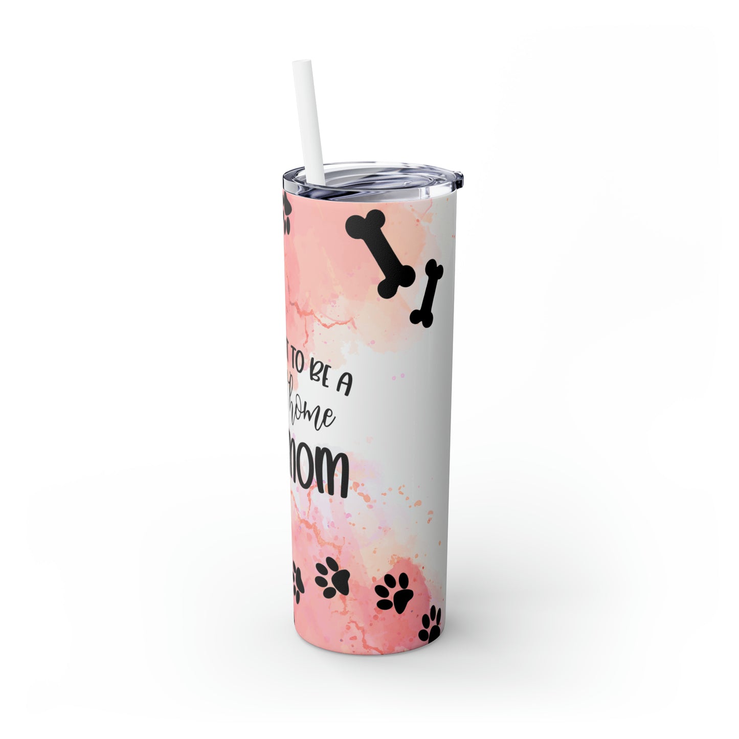 Dog mom-Skinny Tumbler with Straw, 20oz