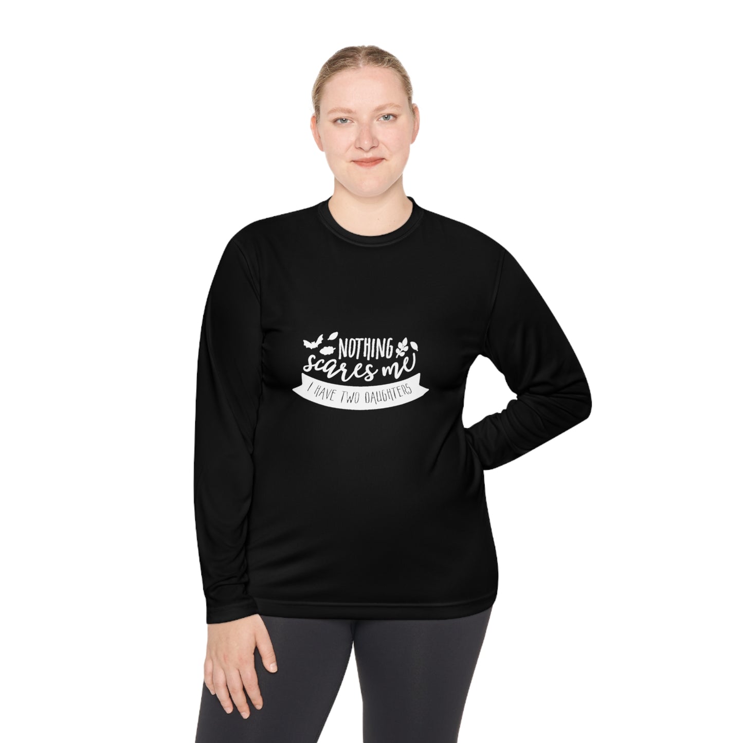 Nothing scares me, I have two daughters- Unisex Lightweight Long Sleeve Tee