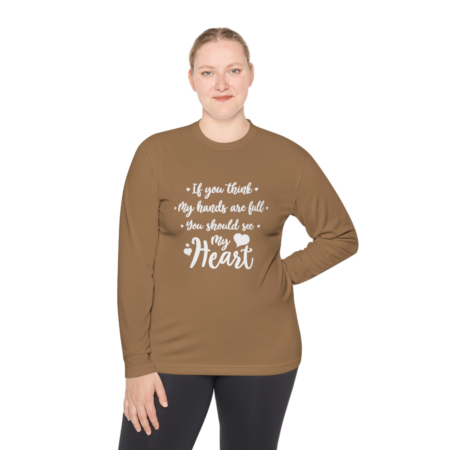 If you think my hands are full - Unisex Lightweight Long Sleeve Tee