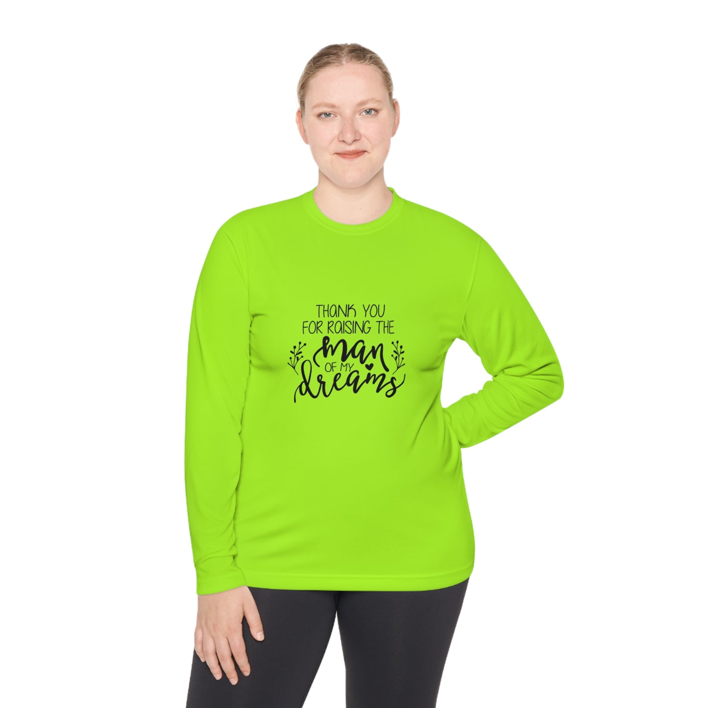 Thank you for raising the man of my dreams- Unisex Lightweight Long Sleeve Tee