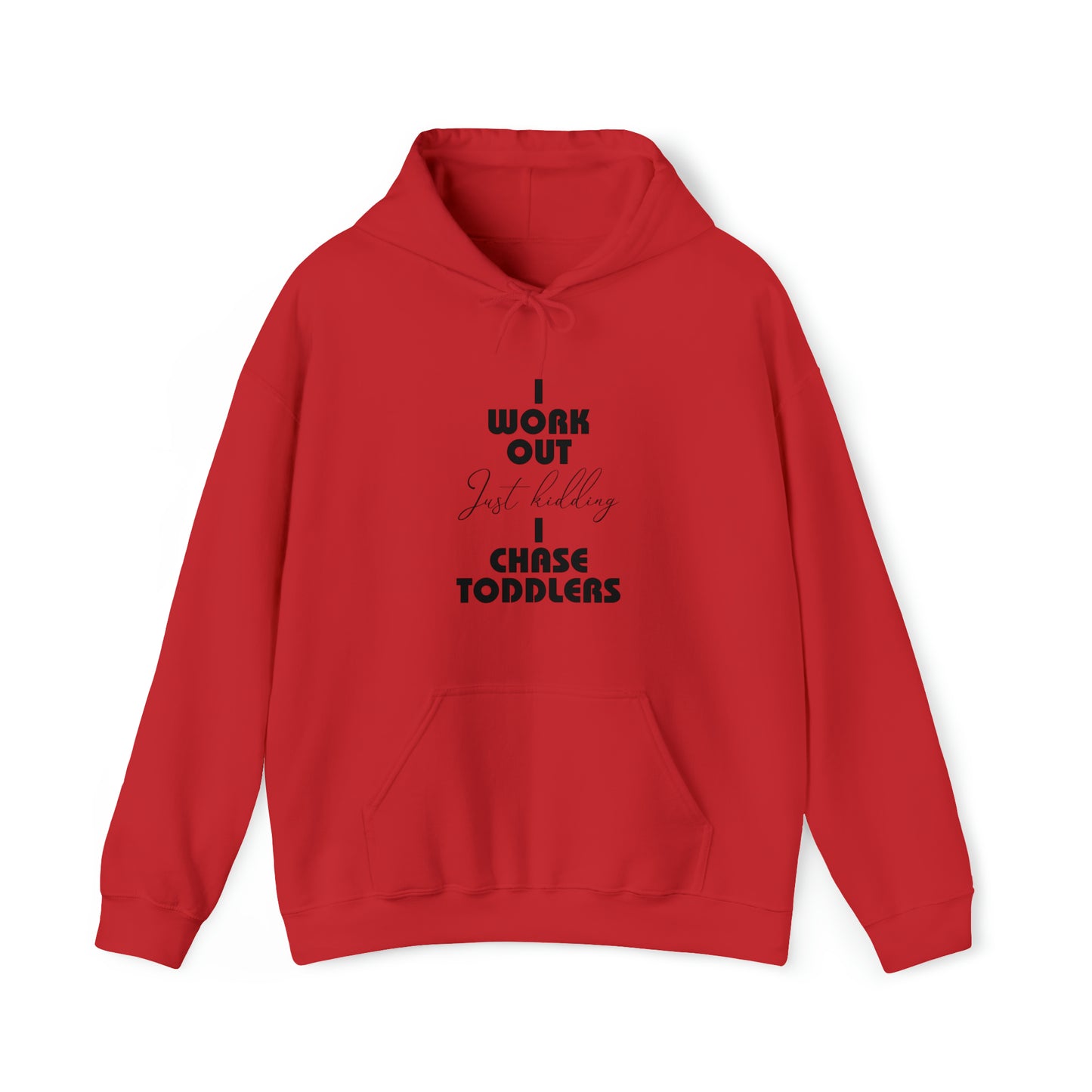 I work out, just kidding, I chase toddlers - Unisex Heavy Blend™ Hooded Sweatshirt